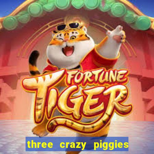 three crazy piggies onde jogar